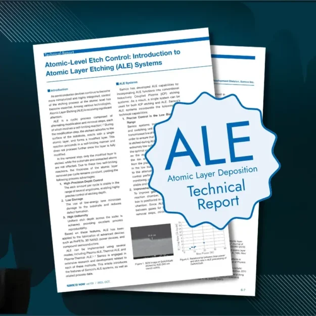 Samco Now 131 Technical Report: Atomic-Level Etch Control - Introduction to Atomic Layer Etching (ALE) Systems